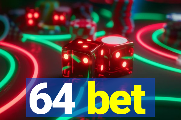 64 bet